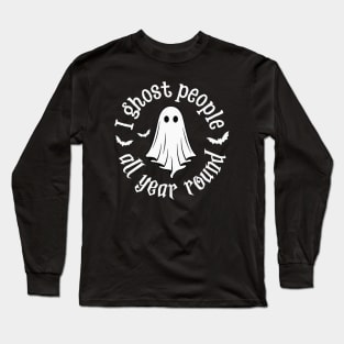 I Ghost People All Year Round Long Sleeve T-Shirt